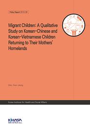 Migrant Children: A Qualitative Study on Korean-Chinese and Korean-Vietnamese Children Returning to Their Mothers’ Homelands