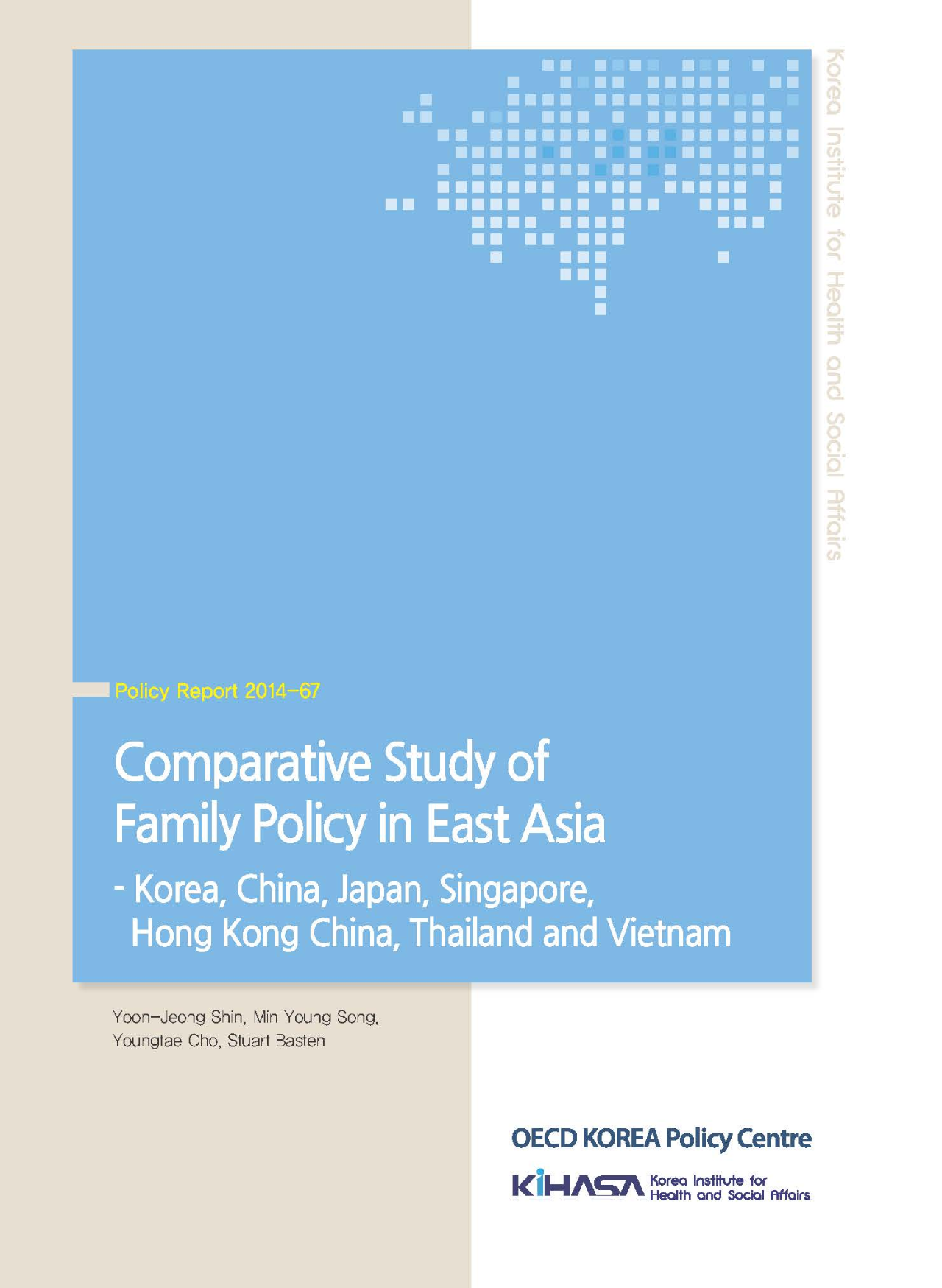 Comparative Study of Family Policy in East Asia: Korea, China, Japan, Singapore, Hong Kong China, Thailand and Vietnam